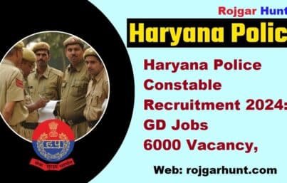 Haryana Police Constable Recruitment 2024 GD Jobs Vacancy